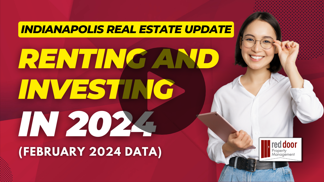 Indianapolis Real Estate Update - Renting & Investing in 2024 (February Data)